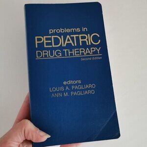 1987 Problems in Pediatric Drug Therapy 2nd Ed Medical Editors Pagliario